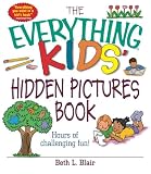 The Everything Kids' Hidden Pictures Book: Hours Of Challenging Fun!