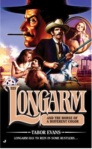 Longarm 325: Longarm and the Horses of a Different Color