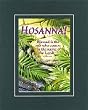 Beautiful and Inspiring and Inspiring 8 x 10 Inches Frame able Easter Floral Note Card (Hosanna! Blessed is the one . . .) on Double Beveled Matting