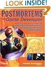 Postmortems from Game Developer: Insights from the Developers of Unreal Tournament, Black and White, Age of Empires, and Other Top-Selling Games