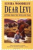 By Elvira Woodruff - Dear Levi: Letters from the Overland Trail (1998-02-25) [Paperback]