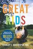 Great Kids: Helping Your Baby and Child Develop the Ten Essential Qualities for a Healthy, Happy Life (A Merloyd Lawrence Book)