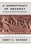 A Conspiracy Of Decency: The Rescue Of The Danish Jews During World War II Emmy E. Werner