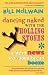 Dancing Naked with the Rolling Stones: A Life in News and a Good-bye to Booze