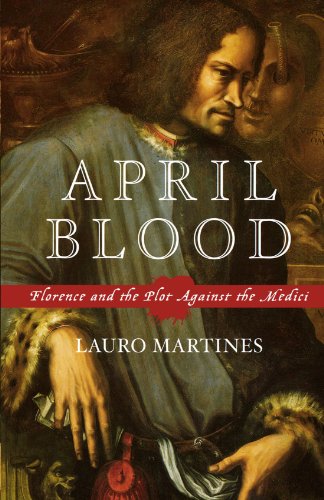 April Blood: Florence and the Plot against the Medici