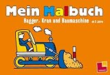Revue Tessloff Verlag Gmbh + Co  / Mein Malbuch Bagger, Kran und Baumaschinen