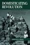 Domesticating Revolution: From Socialist Reform to Ambivalent Transition in a Bulgarian Village