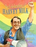 In Celebration of Harvey Milk: Educational Materials for Grades 4 through 12
