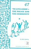 'To live good' : the police and the community