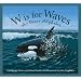 W is for Waves: An Ocean Alphabet (Sleeping Bear Alphabets: Science)