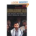 Ahmadinejad: The Secret History of Iran's Radical Leader