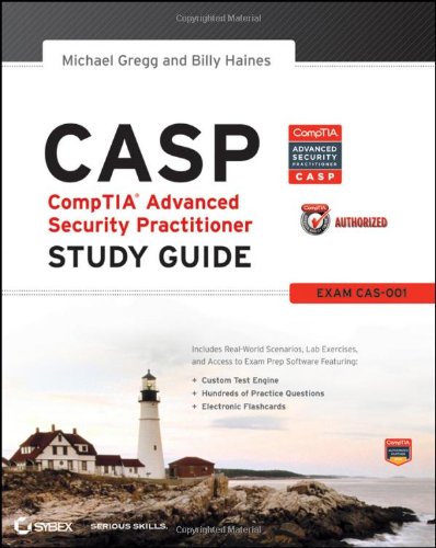 CASP CompTIA Advanced Security Practitioner Study Guide: Exam CAS-001 (Comptia Study Guide)