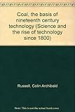 Coal, the basis of nineteenth century technology