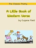A Little Book of Westerb Verse (Illustrated)