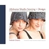 Alabama Studio Sewing + Design: A Guide to Hand-Sewing an Alabama Chanin Wardrobe