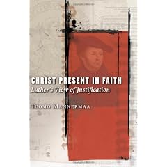 Christ Present in Faith: Luther's View of Justification