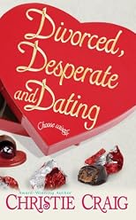 Divorced, Desperate And Dating (Romantic Mysteries)