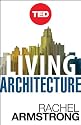 Living Architecture: How Synthetic Biology Can Remake Our Cities and Reshape Our Lives (Kindle Single) (TED Books)