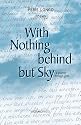 With Nothing behind but Sky