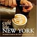 Cafe Life New York: An Insider's Guide to the City's Neighborhood Cafes