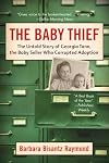 The Baby Thief: The Untold Story of Georgia Tann, the Baby Seller Who Corrupted Adoption