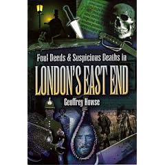 Foul Deeds and Suspicious Deaths in the London's East End