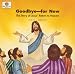Goodbye--for Now: The Story of Jesus' Return to Heaven (God Loves Me) (God Loves Me Storybooks)