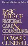 Basic Types of Pastoral Care and Counseling: Resources for the Ministry of Healing and Growth