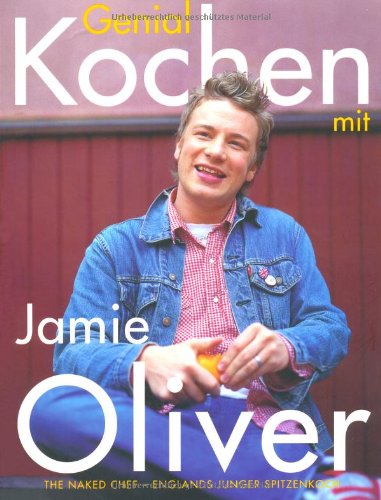 Produkt-Bild: Genial kochen mit Jamie Oliver: The Naked Chef - Englands junger Spitzenkoch