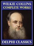 Complete Works of Wilkie Collins (Illustrated) Books