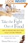 Take the Fight Out of Food: How to Prevent and Solve Your Child's Eating Problems