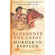 Alexander the Great: Murder in Babylon