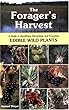 The Forager's Harvest: A Guide to Identifying, Harvesting, and Preparing Edible Wild Plants