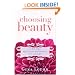 Choosing Beauty: A 30-Day Spiritual Makeover for Women