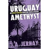 The Uruguay Amethyst (An Ainsley Walker Gemstone Travel Mystery)