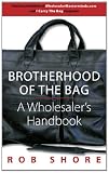 Brotherhood of the Bag, A Wholesalers Handbook