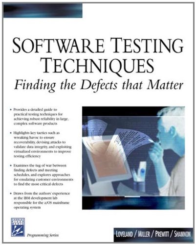 Software Testing Techniques: Finding the Defects that Matter (Charles River Media Programming)