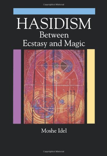 Hasidism: Between Ecstasy and Magic (Suny Series in Judaica: Hermeneutics, Mysticism, and Religion)