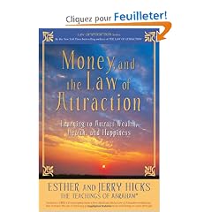 Money, and the Law of Attraction: Learning to Attract Wealth, Health, and Happiness