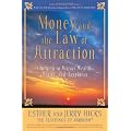 Money, and the Law of Attraction: Learning to Attract Wealth, Health, and Happiness