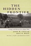 The Hidden Frontier: Ecology and Ethnicity in an Alpine Valley
