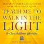 Teach Me to Walk in the Light: & Other Favorite Ch