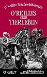 Produkt-Bild: O'Reillys neues Tierleben. Von O'Reilly-Mitarbeitern in den USA und Deutschland