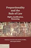 Proportionality and the rule of law : rights, justification, reasoning