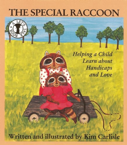 The Special Raccoon: Helping a Child Learn about Handicaps and Love (Let's Talk) The Special Raccoon: Helping a Child Learn about Handicaps and Love (Let's Talk)