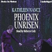 Phoenix Unrisen | [Kathleen Nance]