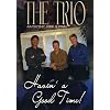 Trio: Havin a Good Time