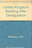 U.K. banking after deregulation