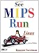 See MIPS Run, Second Edition (The Morgan Kaufmann Series in Computer Architecture and Design)