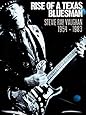 Vaughan, Stevie Ray - Rise Of A Texas Bluesman: 1954-1983